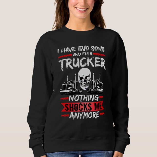 Sudadera Mens Truck Driver I Have Two Sons And I'm A Trucke (Anverso)