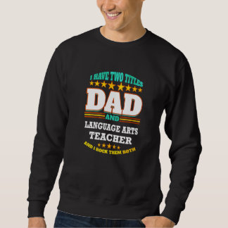 Sudadera Mens Two Titles Dad & Language Arts Teacher I Rock