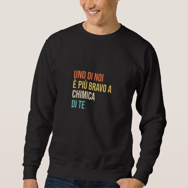 Sudadera Mens Uno di noi è più bravo a chimica di te (Anverso)