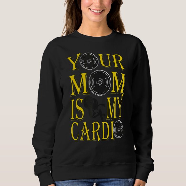 Sudadera Mens Your Mom is My Cardio Romantic Quite Gym Str (Anverso)