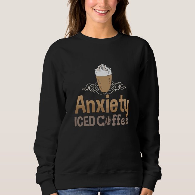 Sudadera Mental Health Anxiety Iced Coffee Anxie Awareness (Anverso)