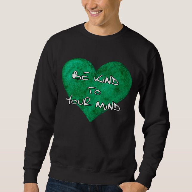 Sudadera Mental Health Awareness - Be kind to your mind T-S (Anverso)