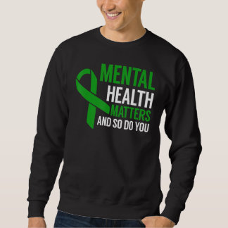 Sudadera Mental Health Awareness Matters And So Do You