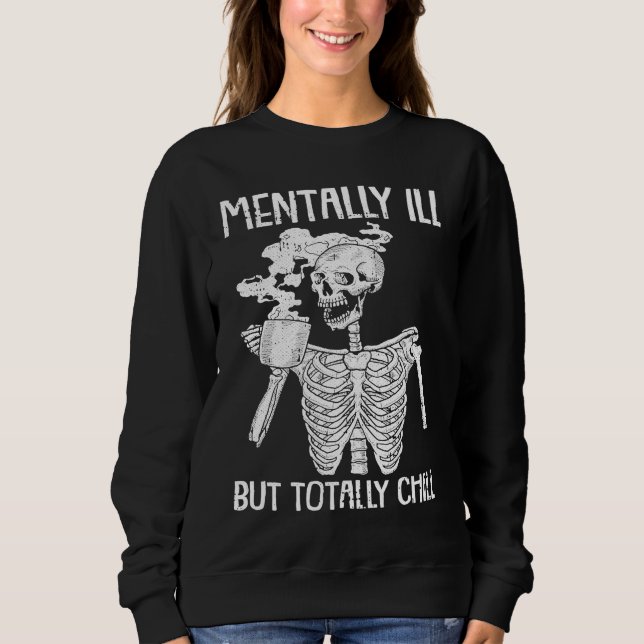 Sudadera Mentally Ill But Totally Chill Halloween Costume S (Anverso)