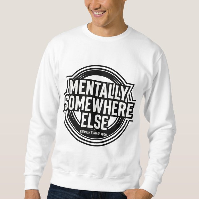 Sudadera MENTALLY SOMEWHERE ELSE - Vintage Streetwear (Anverso)