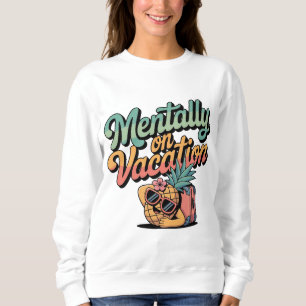 Sudadera Mentalmente de vacaciones