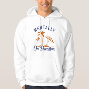 Sudadera Mentalmente De Vacaciones