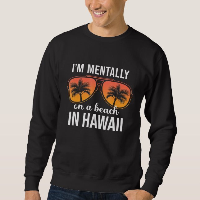 Sudadera Mentalmente En Una Playa De Hawái (Anverso)