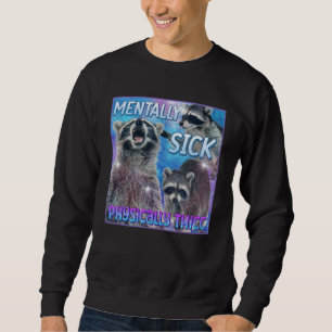 Sudadera Mentalmente Enfermo Físico Raccoon Meme Tee