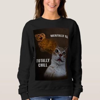 Sudadera Mentalmente enfermo totalmente chill cat meme muje