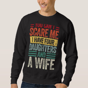 Sudadera Mentes que no puedes asustarme Tengo cuatro hijas 