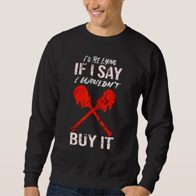 Sudadera Mentiría Si Digo Que No Lo Compraría Lacrosse (Anverso)