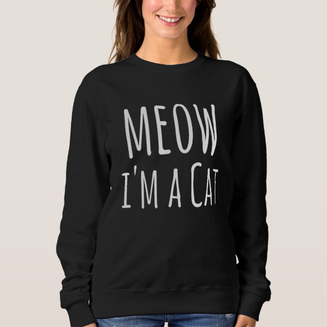 Sudadera Meow I'm A Cat   Cat  Lazy Halloween (Anverso)