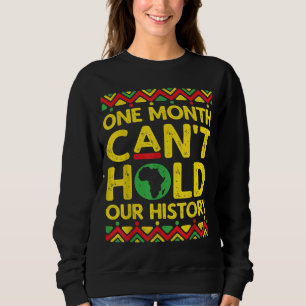 Sudadera Mes de historia negra un mes no puede aguantar nue