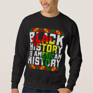 Sudadera Mes de la Historia Negra La Historia Negra Es Hist