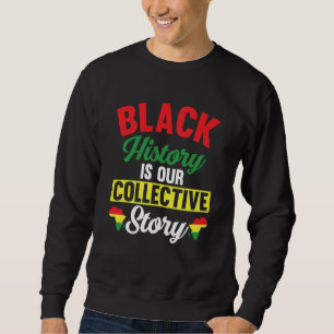 Sudadera Mes de la Historia Negra La Historia Negra Es Nues