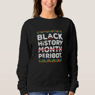 Sudadera Mes de la Historia Negra Periodt Mujer Negra Orgul