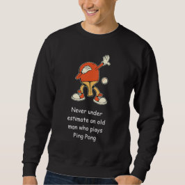 Sudadera Mesa de Tenis de Ping Pong Nunca Subestimes 