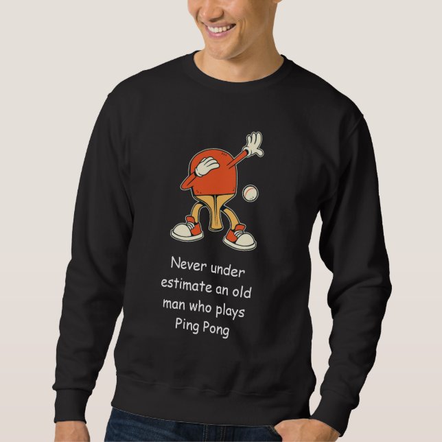 Sudadera Mesa de Tenis de Ping Pong Nunca Subestimes  (Anverso)