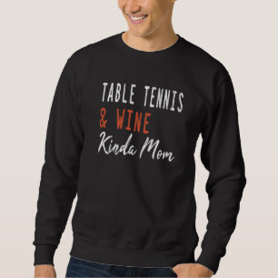 Sudadera Mesa de tenis y vino Kinda mamá ping pong entrenad