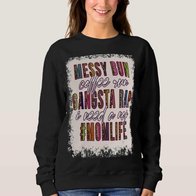 Sudadera Messy Bun Café Corre Gangsta Rap Mamá Madres (Anverso)