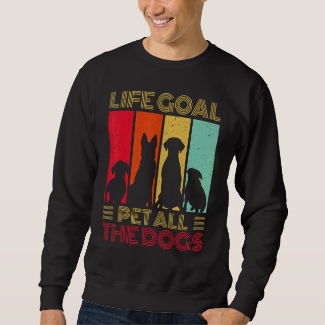 Sudadera Meta de vida acariciar a todos los perros  Perro (Anverso)