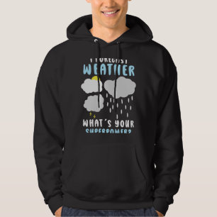Sudadera Meteorología pronóstico Meteorólogo Meteorólogo Me