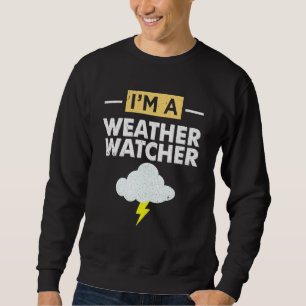 Sudadera Meteorólogo Im A Weather Waters