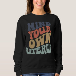 Sudadera Métete en tu propia feminista uterina