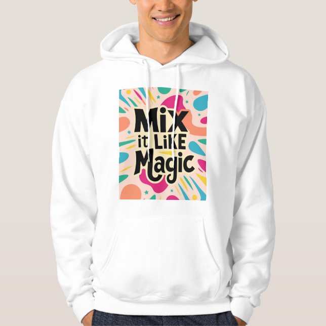 Sudadera Mezclar como mágico 2 (Anverso)