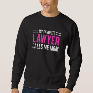 Sudadera Mi abogada favorita me llama mamá, mamá, cute, mad