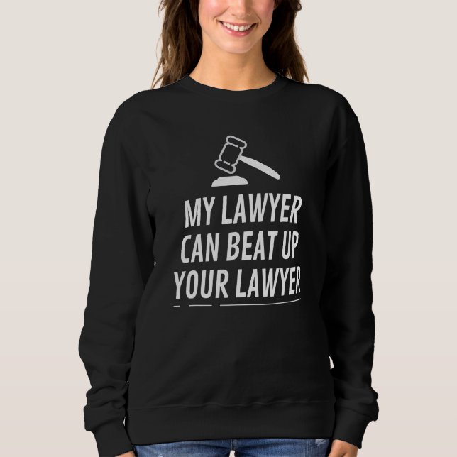Sudadera Mi Abogado Puede Golpear A Su Abogado (Anverso)