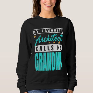 Sudadera Mi arquitecto favorito me llama arquitecta abuela