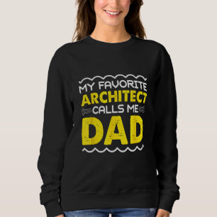 Sudadera Mi arquitecto favorito me llama papá divertido Día