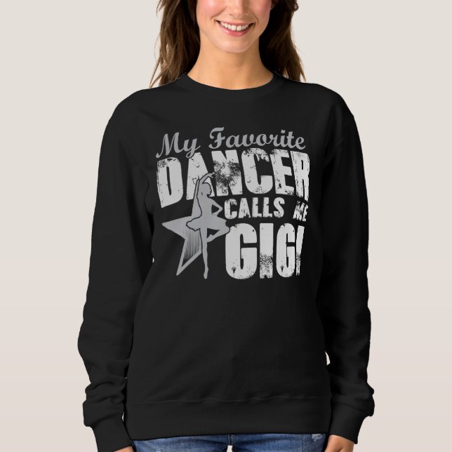 Sudadera Mi Bailarina Favorita Me Llama Día De Madre Gigi (Anverso)