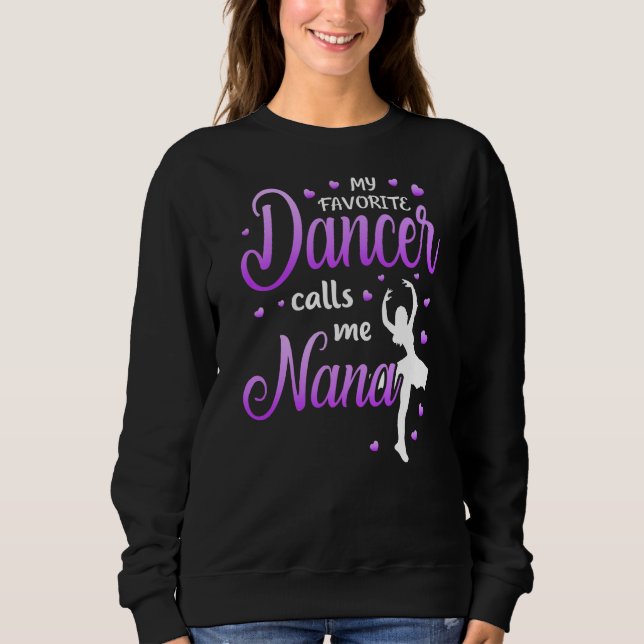 Sudadera Mi bailarina favorita me llama Nana Dance Grandma  (Anverso)