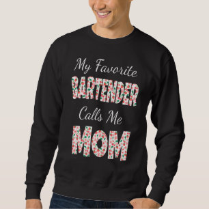 Sudadera Mi Barman Favorito Me Llama Mamá Hermana Hermana