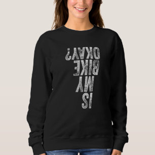 Sudadera ¿Mi Bicicleta Está Bien En Montaña?