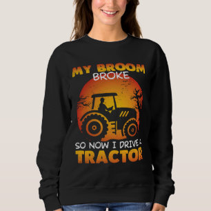 Sudadera Mi Broom Broke así que ahora conduzco un agriculto