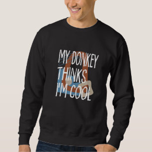 Sudadera Mi Burro Cree Que Soy El Rancho De Animales Granje