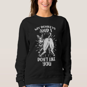 Sudadera Mi burro y no me gusta tu burro animal lejos