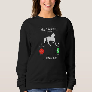 Sudadera Mi Caballo Está Llamando, Debo Ir A Caballo