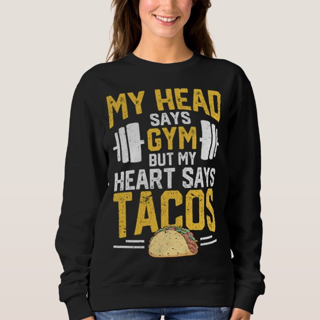 Sudadera Mi Cabeza Dice Gimnasio Pero Mi Corazón Dice Tacos (Anverso)