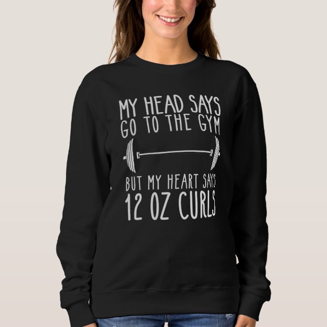Sudadera Mi Cabeza Dice Que Vayan Al Gimnasio Que Mi Corazó (Anverso)