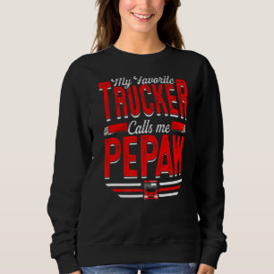 Sudadera Mi camionero favorito me llama Pepaw Truckin' P