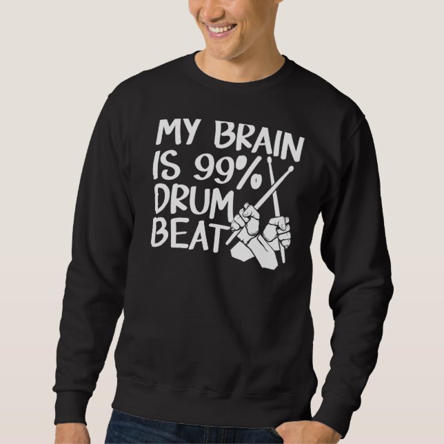 Sudadera Mi Cerebro Es 99 Drum Beat Drummer Drummer Music (Anverso)