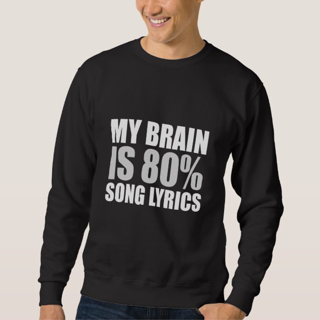 Sudadera Mi Cerebro Es Letras De Canción Del 80% (Anverso)