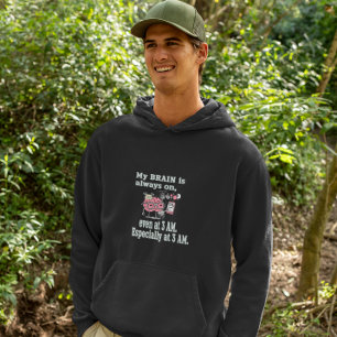 Sudadera Mi cerebro siempre está activo - Incluso a las 3 A