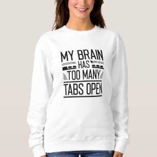 Sudadera Mi cerebro tiene demasiadas pestañas abiertas