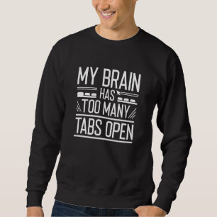 Sudadera Mi cerebro tiene demasiadas pestañas abiertas